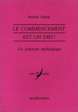 Le commencement est un dieu. Le Proche-Orient, Hésiode et les mythes