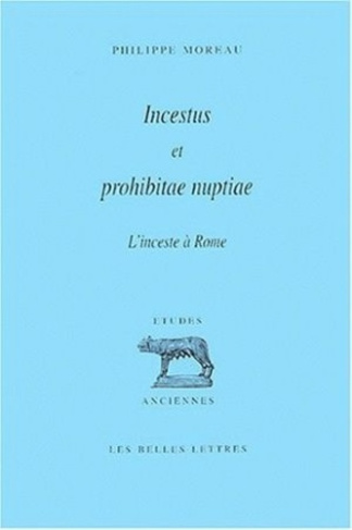 Incestus et prohibitae nuptiae. L'inceste à Rome
