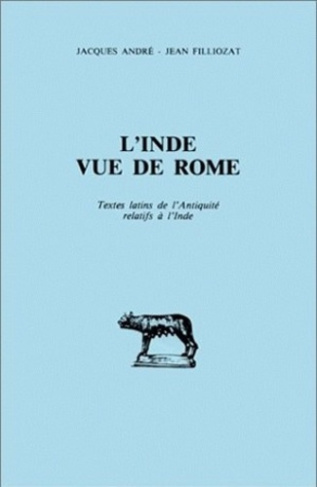L'Inde vue de Rome. Textes latins de l'Antiquité relatifs à l'Inde