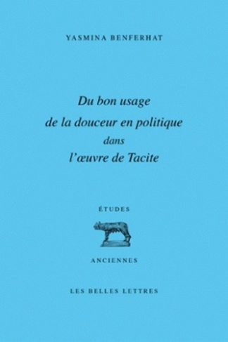 Du bon usage de la douceur en politique dans l'oeuvre de Tacite
