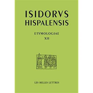 Etymologiae. Tome 12, Des animaux, Edition bilingue français-latin