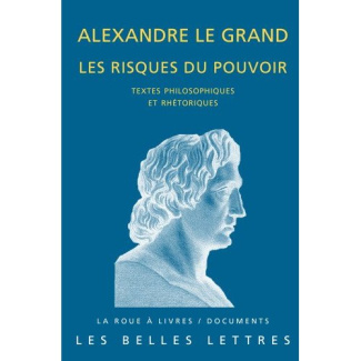 Alexandre le grand, les risques du pouvoir