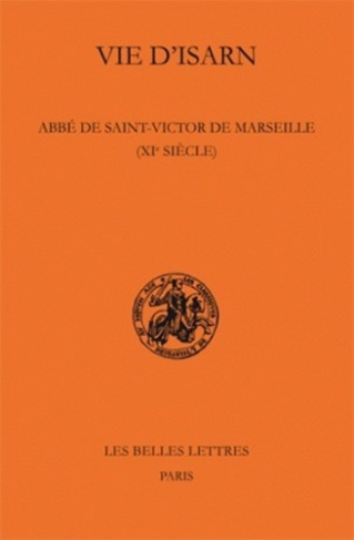 Vie d'Isarn. Abbé de Saint-Victor de Marseille (XIe siècle)