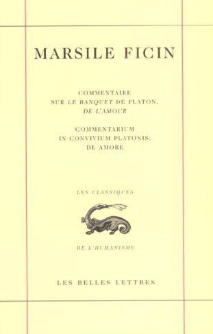 Commentaire sur le banquet de Platon, de l'amour : Commentarium in convivium platonis, de amore