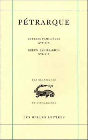 Lettres familières : Rerum familiarium. Tome 5, Livres XVI-XIX, Edition bilingue français-latin