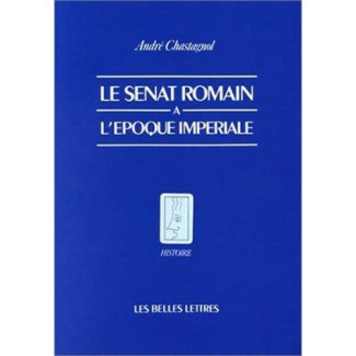 Le Sénat romain à l'époque impériale. Recherches sur la composition de l'assemblée et le statut de s