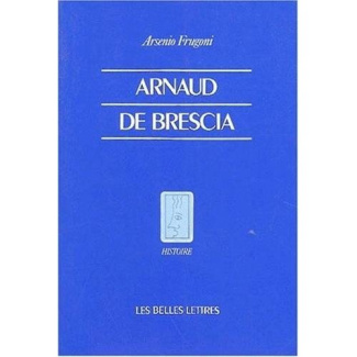 Arnaud de Brescia dans les sources du XIIe siècle