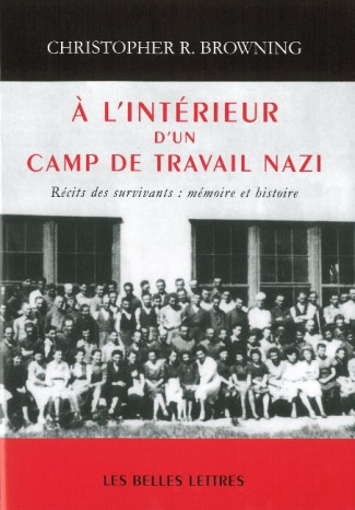 A l'intérieur d'un camp de travail nazi. Récits de survivants : mémoire et histoire