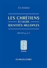 Le chrétiens de l'Antiquité tardive et leurs identités multiples. Afrique du Nord, 200-450 après J-C