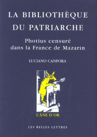 La bibliothèque du patriarche. Photius censuré dans la France de Mazarin