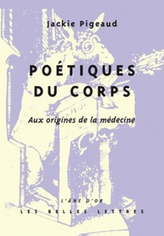 Poétiques du corps. Aux origines de la médecine