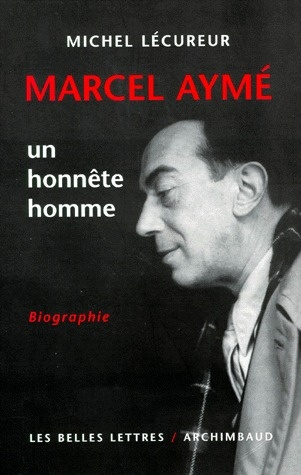 Marcel Aymé. Un honnête homme