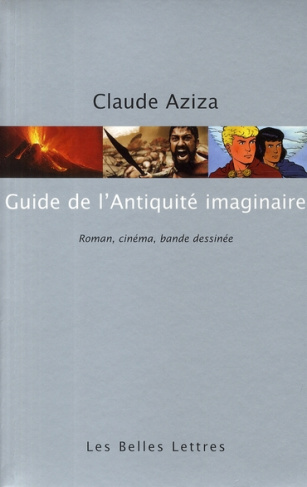Guide de l'Antiquité imaginaire. Roman, cinéma, bande dessinée