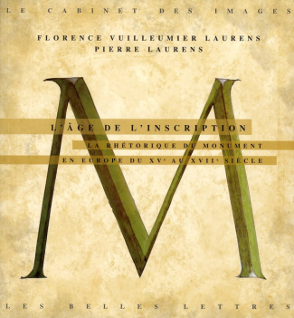 L'âge de l'inscription. La rhétorique du monument en Europe du XVe au XVIIe siècle