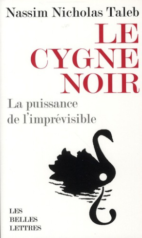 Le cygne noir. La puissance de l'imprévisible