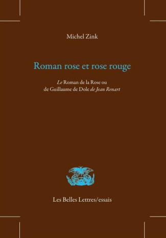 Roman rose et rose rouge. Le Roman de la Rose ou de Guillaume de Dole de Jean Renart, 2e édition