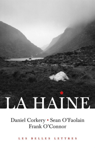 La haine. Daniel Corkery, Sean O'Faolain, Frank O'Connor