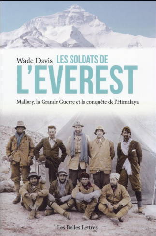 Les soldats de l'Everest. Mallory, la Grande Guerre et la conquête de l'Himalaya