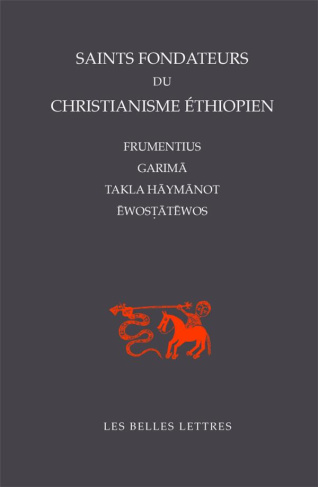 Saints fondateurs du christianisme éthiopien. Frumentius, Garima, Takla-Haymanot, Ewostatewos