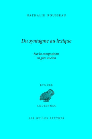 Du syntagme au lexique. Sur la composition en grec ancien
