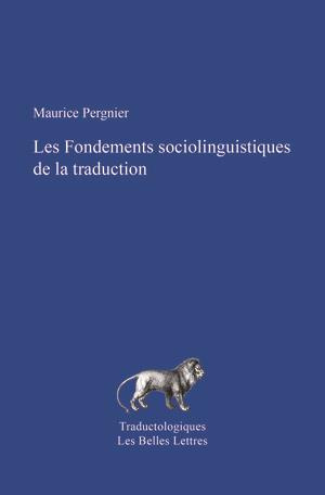 Les fondements socio-linguistiques de la traduction. Edition revue et augmentée