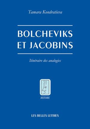 Bolcheviks et Jacobins. Itinéraire des analogies, 2e édition