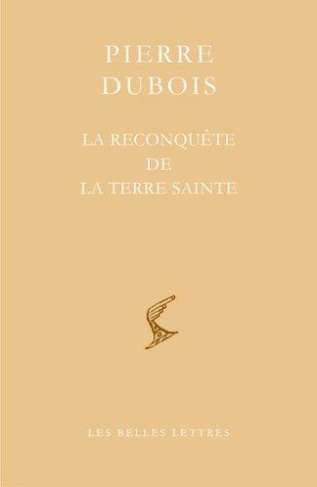De la reconquête de la Terre Sainte. De l'abrègement des guerres et procès du royaume des Francs