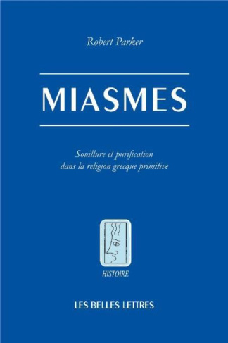 Miasma. Souillure et purification dans la religion grecque archaïque et classique