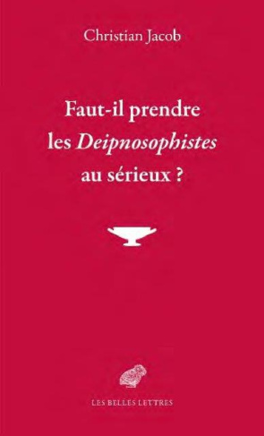 Faut-il prendre les Deipnosophistes au sérieux ?