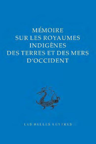 Mémoires sur les royaumes indigènes des terres et des mers d'Occident. Edition bilingue français-chi