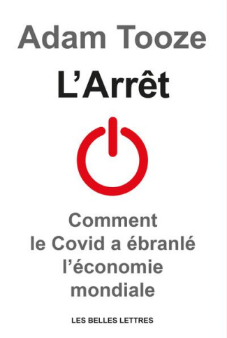 L’Arrêt. Comment le Covid a ébranlé l’économie mondiale