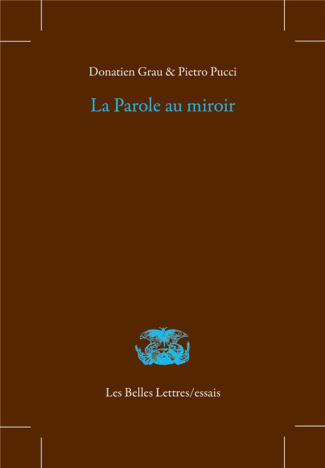 La parole au miroir. Dans la poésie grecque archaïque et classique