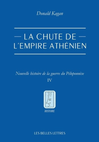La chute de l'empire athénien. Tome 4, Nouvelle histoire de la guerre du Péloponnèse