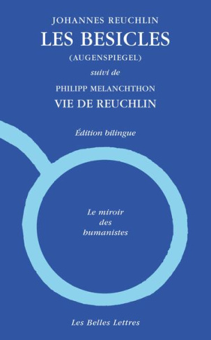 Les besicles. Suivi de Vie de Reuchlin, Edition bilingue français-allemand