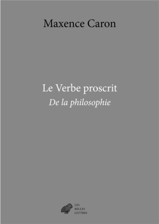 Le verbe proscrit. De la philosophie