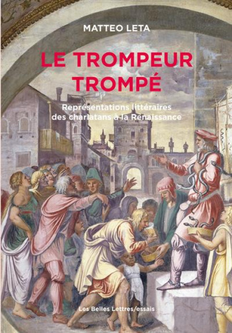 Le trompeur trompé. Représentations littéraires des charlatans à la Renaissance