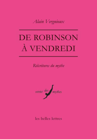 De Robinson à Vendredi. Réécritures du mythe