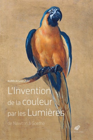 L'invention de la couleur par les Lumières. De Newton à Goethe