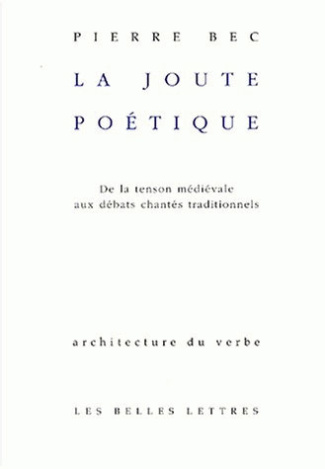 La joute poétique. De la tenson médiévale aux débats chantés traditionnels, édition bilingue françai