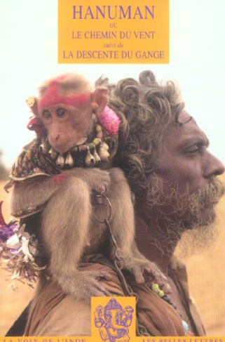 Hanuman ou le Chemin du Vent. Suivi de La Descente du Gange