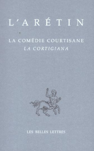 La Comédie courtisane. Edition bilingue français-italien