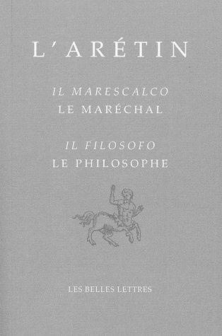 Il Filosofo / Le Philosophe - Il Marescalco / Le Maréchal. Edition bilingue français-italien