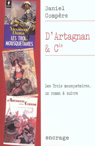 D'Artagnan & Cie. "Les Trois mousquetaires" d'Alexandre Dumas : un roman à suivre...