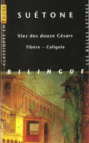 Vies des douze Césars. Tibère et Caligula, Edition bilingue
