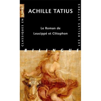 Le Roman de Leucippé et Clitophon. Edition bilingue français-grec
