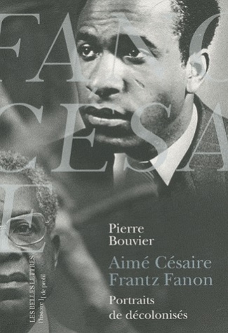 Aimé Césaire, Frantz Fanon. Portraits de décolonisés