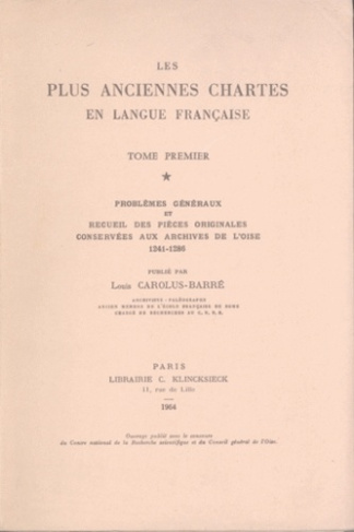 Les plus anciennes chartes en langue française. Tome 1, Problèmes généraux et recueil des pièces ori