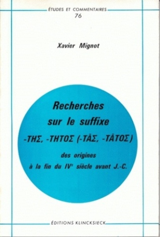Recherches sur le suffixe -ths, -thtos (-tas, -tatos). Des origines à la fin du IVe siècle avant J-C