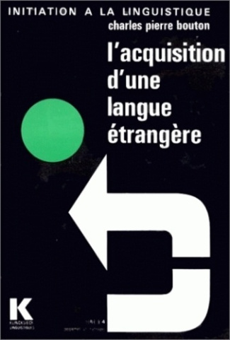 L'Acquisition d'une langue étrangère. Aspects théoriques et pratiques, conséquences pédagogiques ess