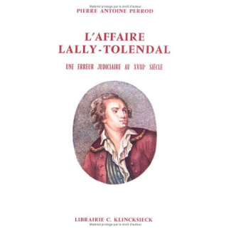 L'affaire Lally-Tolendal. Une erreur judiciaire au XVIIIe siècle